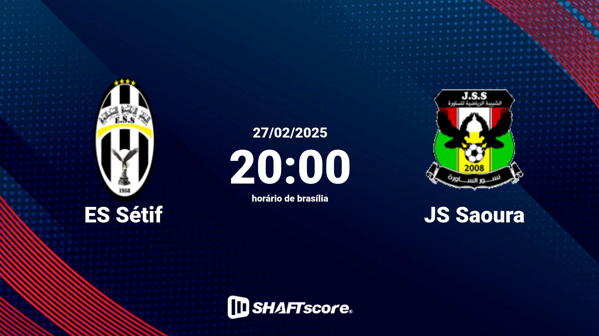 Estatísticas do jogo ES Sétif vs JS Saoura 27.02 20:00