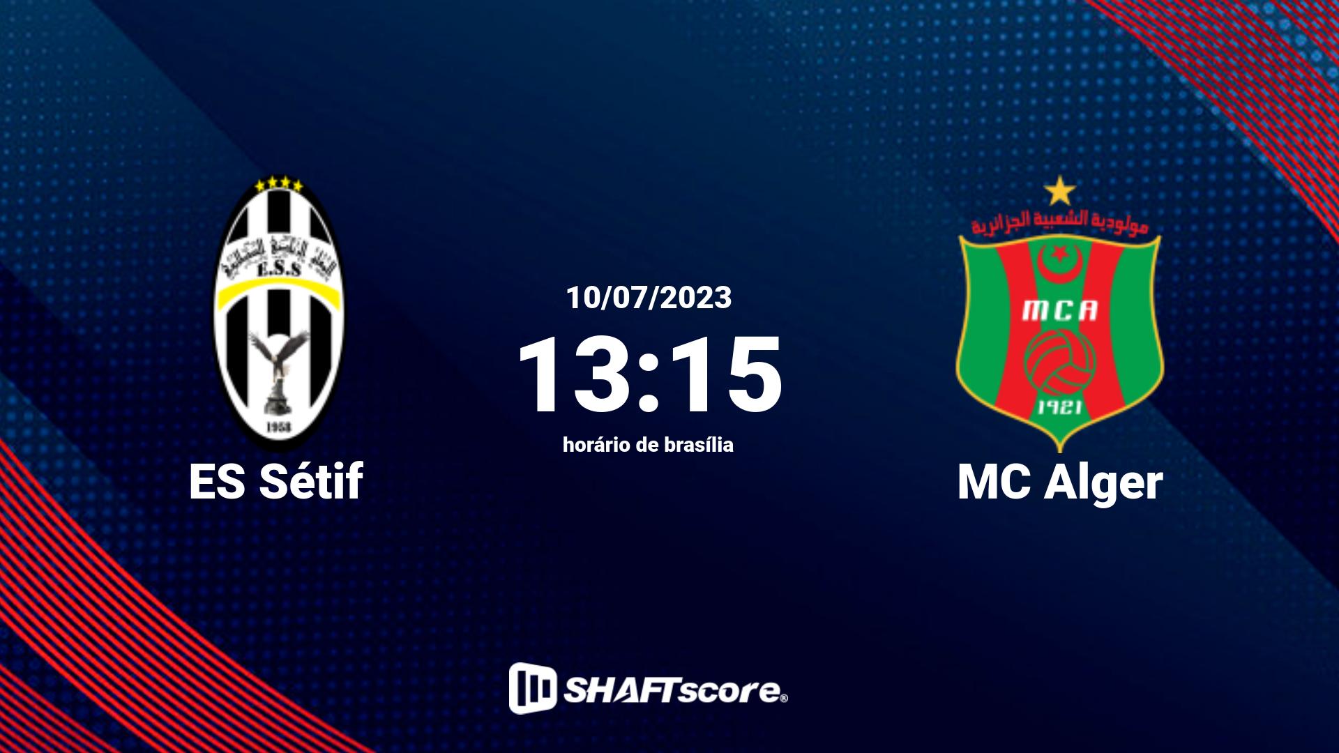 Estatísticas do jogo ES Sétif vs MC Alger 10.07 13:15