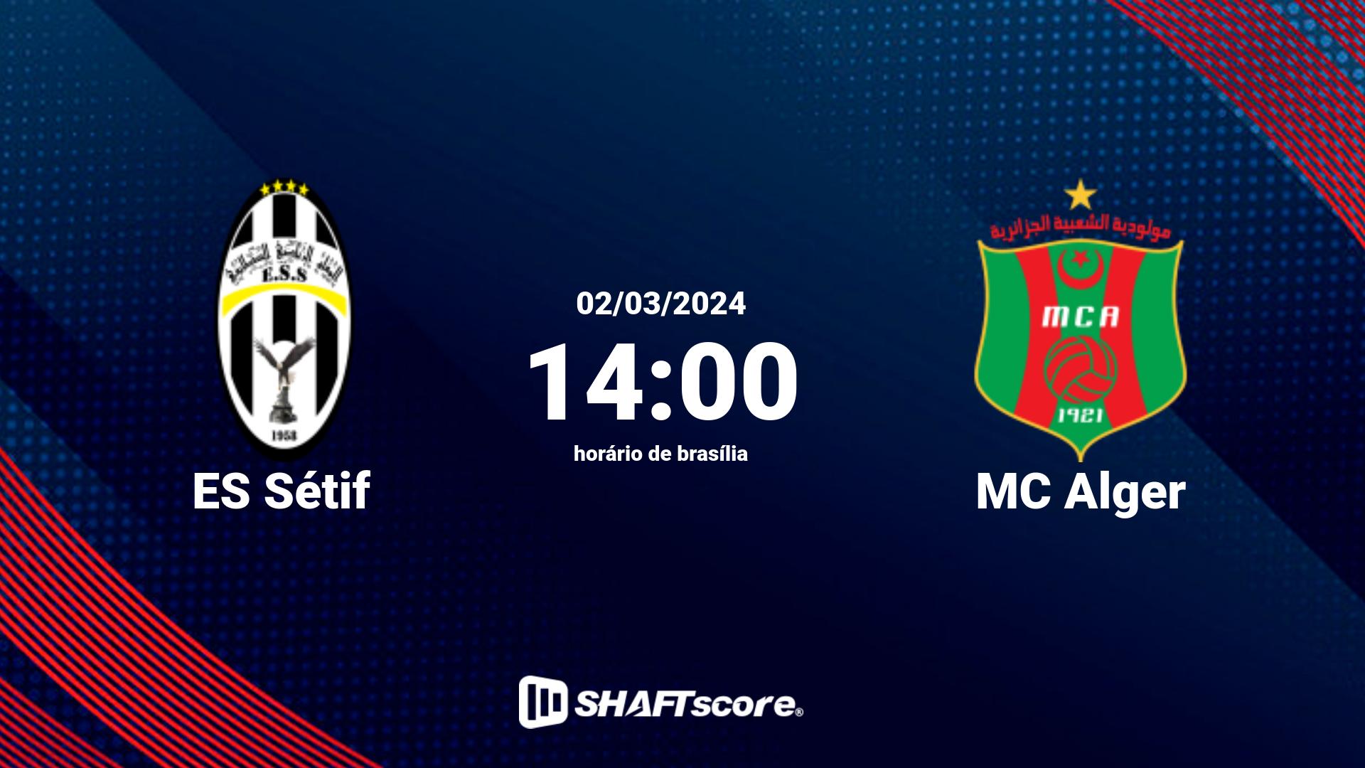 Estatísticas do jogo ES Sétif vs MC Alger 02.03 14:00