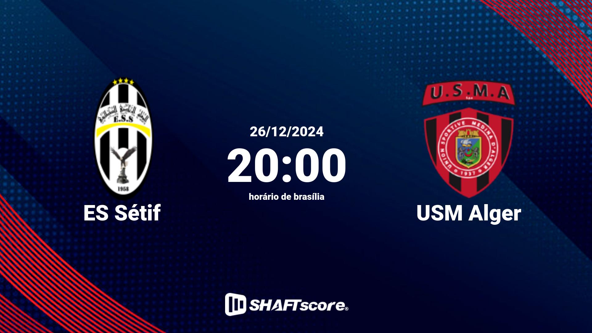 Estatísticas do jogo ES Sétif vs USM Alger 26.12 20:00