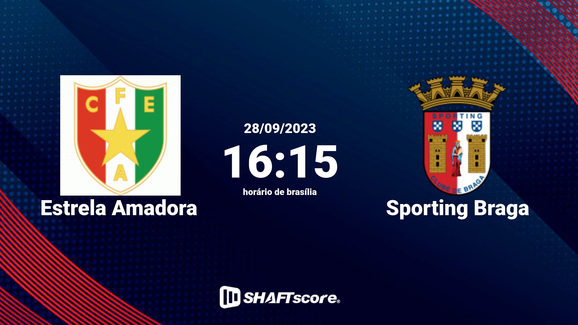 Estatísticas do jogo Estrela Amadora vs Sporting Braga 28.09 16:15