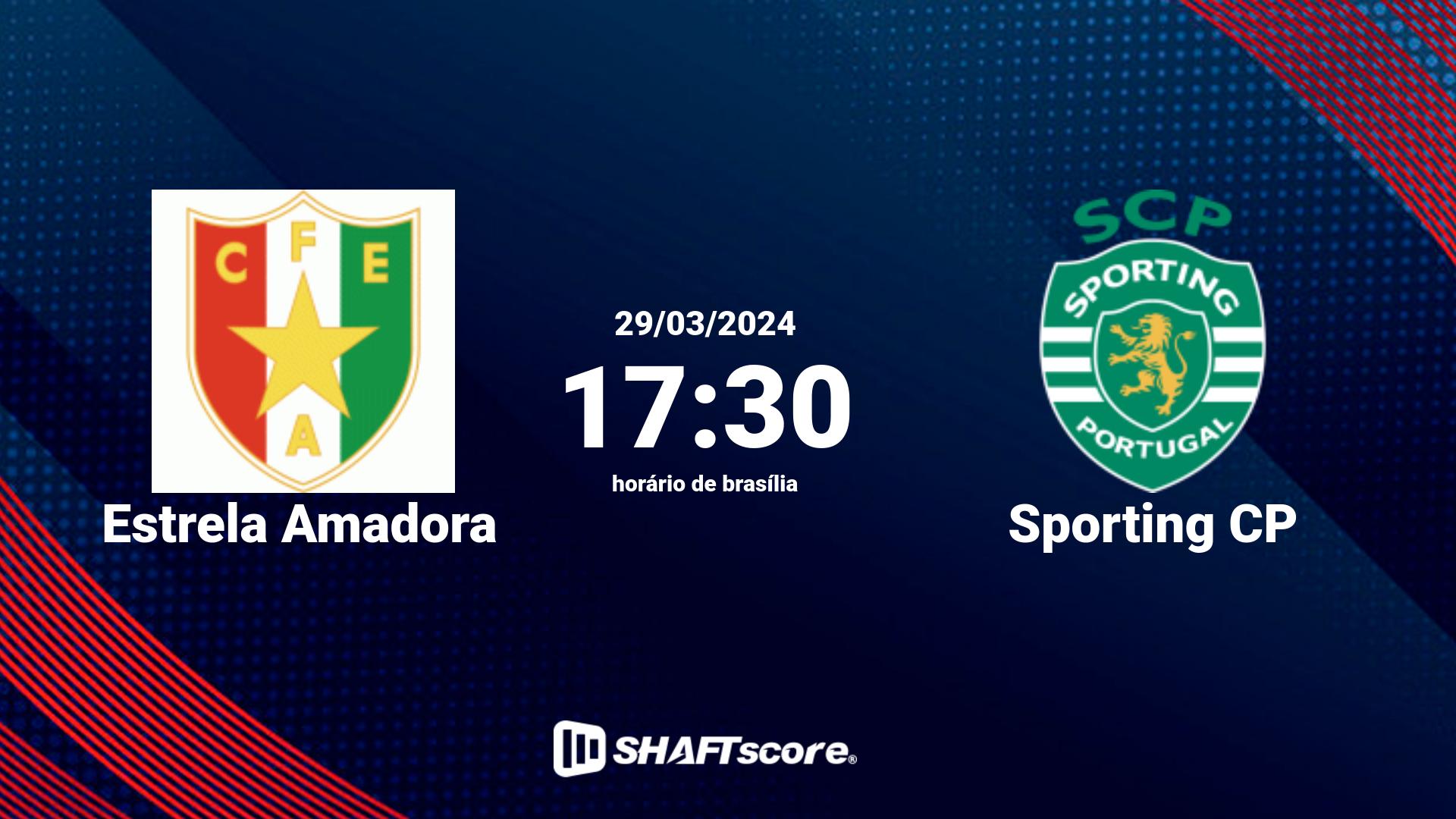Estatísticas do jogo Estrela Amadora vs Sporting CP 29.03 17:30