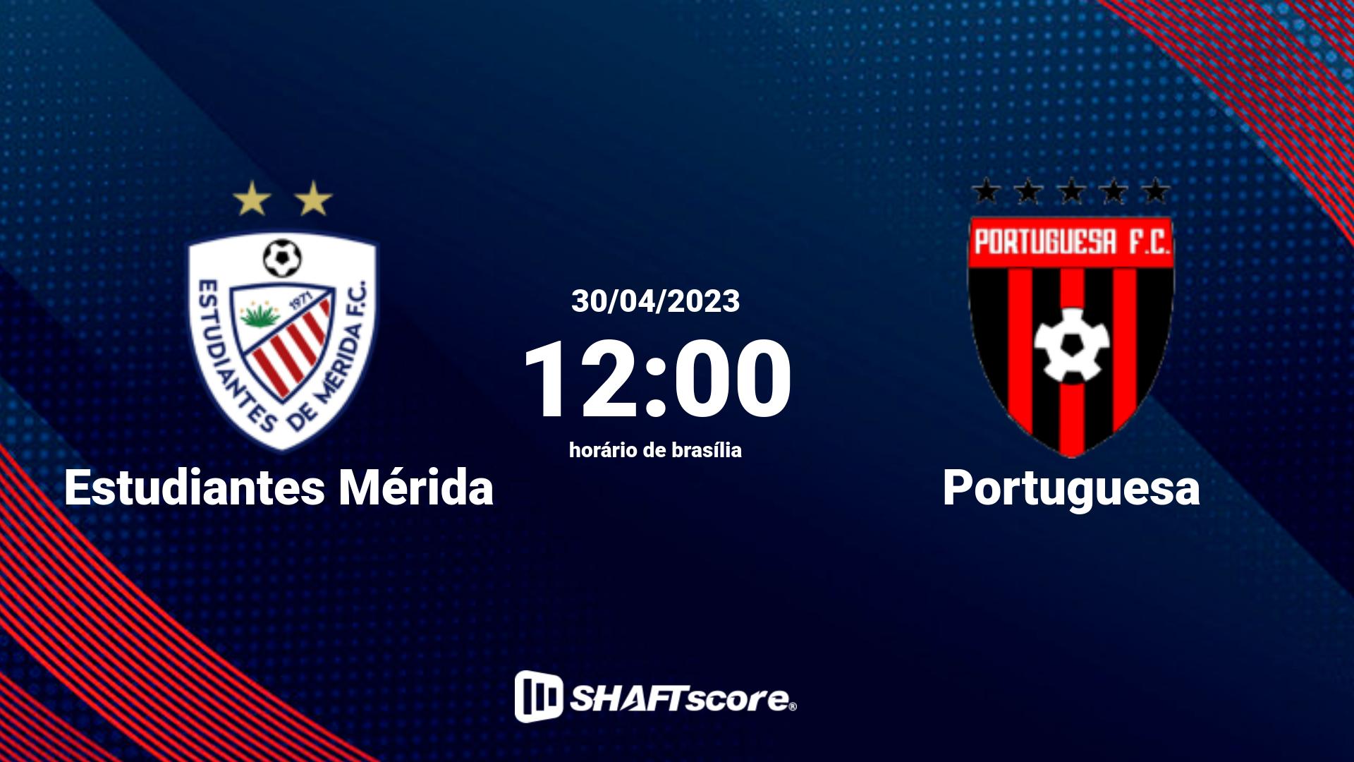 Estatísticas do jogo Estudiantes Mérida vs Portuguesa 30.04 12:00