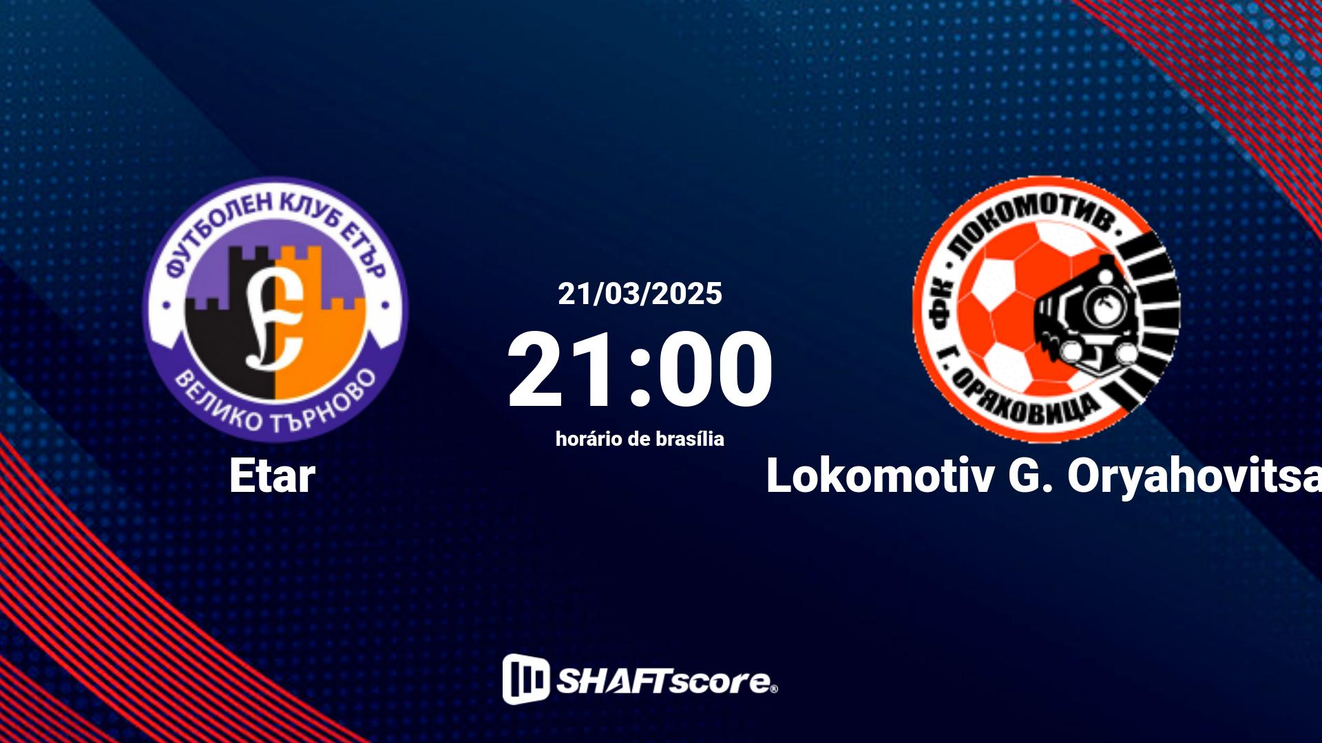 Estatísticas do jogo Etar vs Lokomotiv G. Oryahovitsa 21.03 21:00