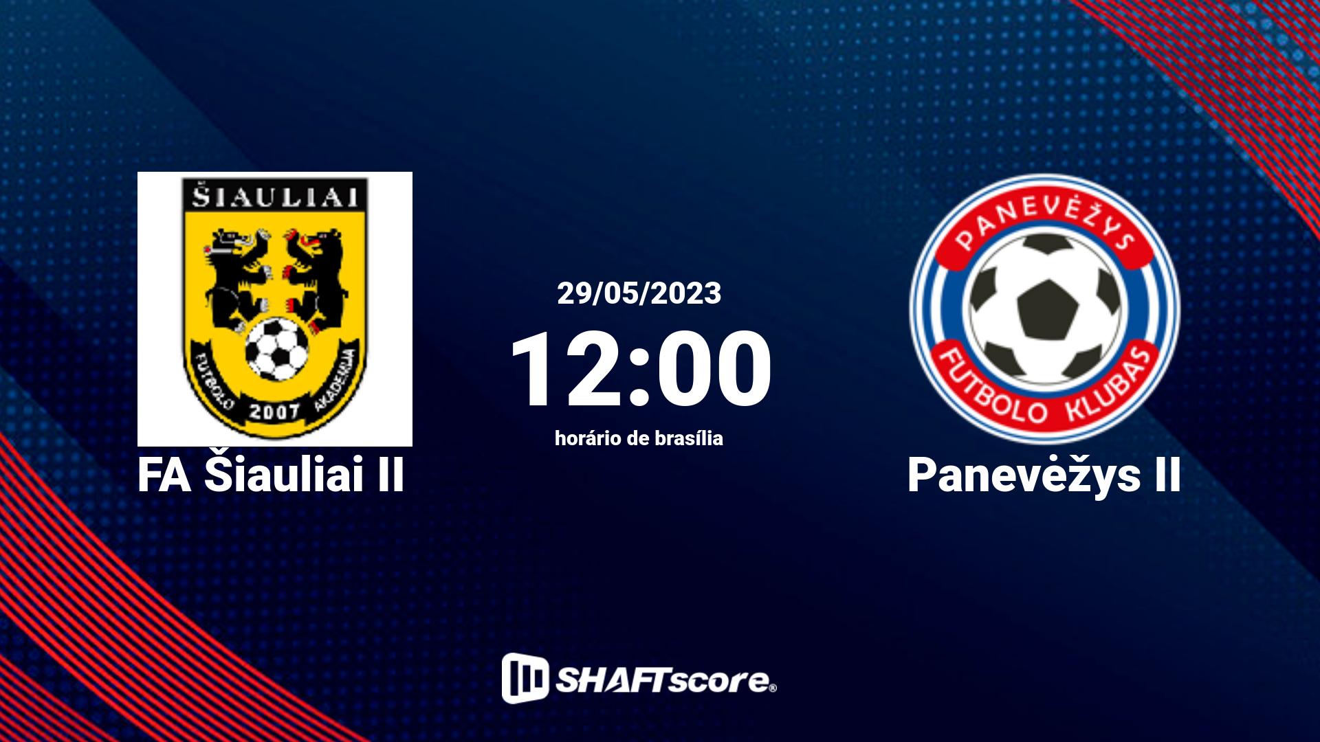 Estatísticas do jogo FA Šiauliai II vs Panevėžys II 29.05 12:00