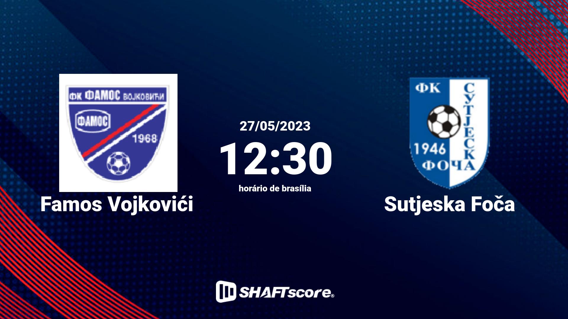 Estatísticas do jogo Famos Vojkovići vs Sutjeska Foča 27.05 12:30