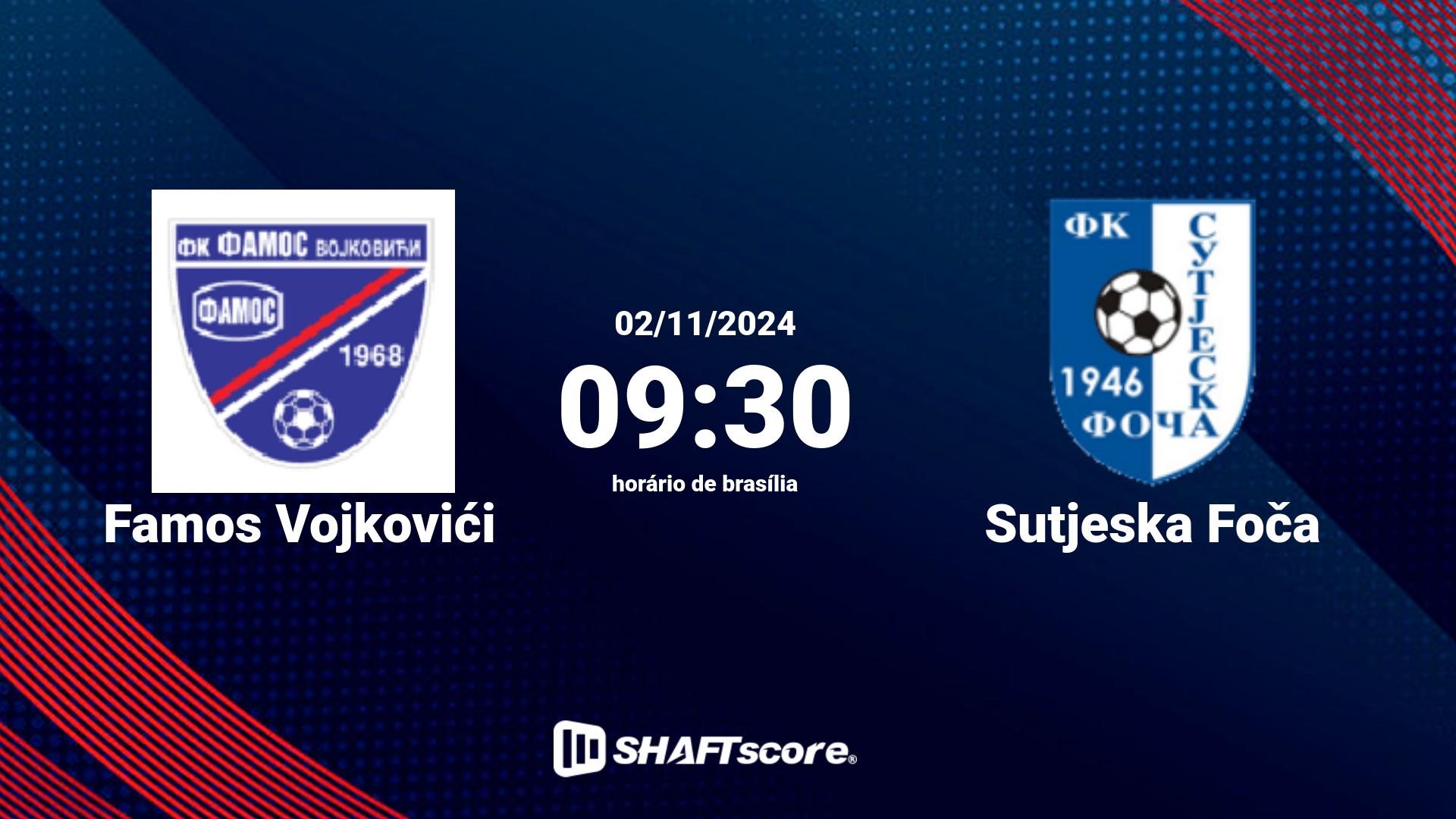 Estatísticas do jogo Famos Vojkovići vs Sutjeska Foča 02.11 09:30