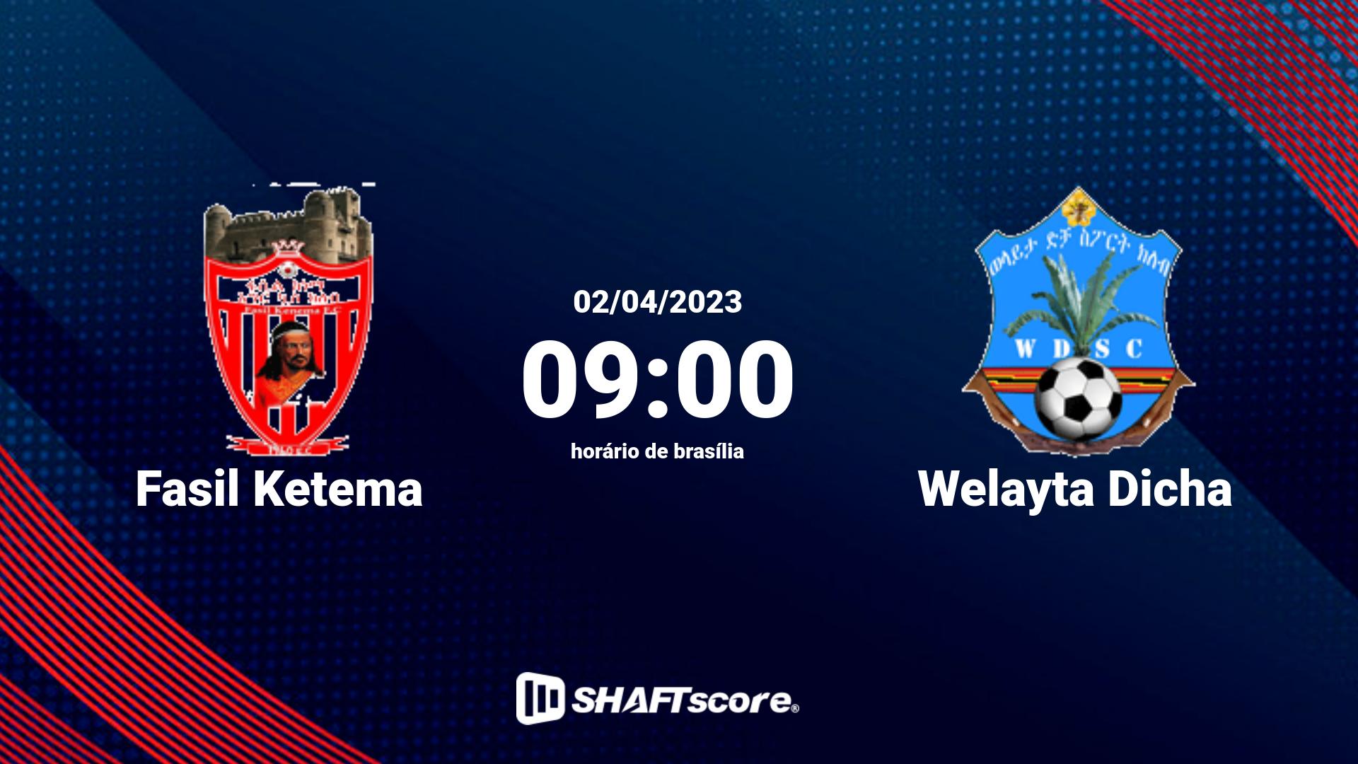 Estatísticas do jogo Fasil Ketema vs Welayta Dicha 02.04 09:00