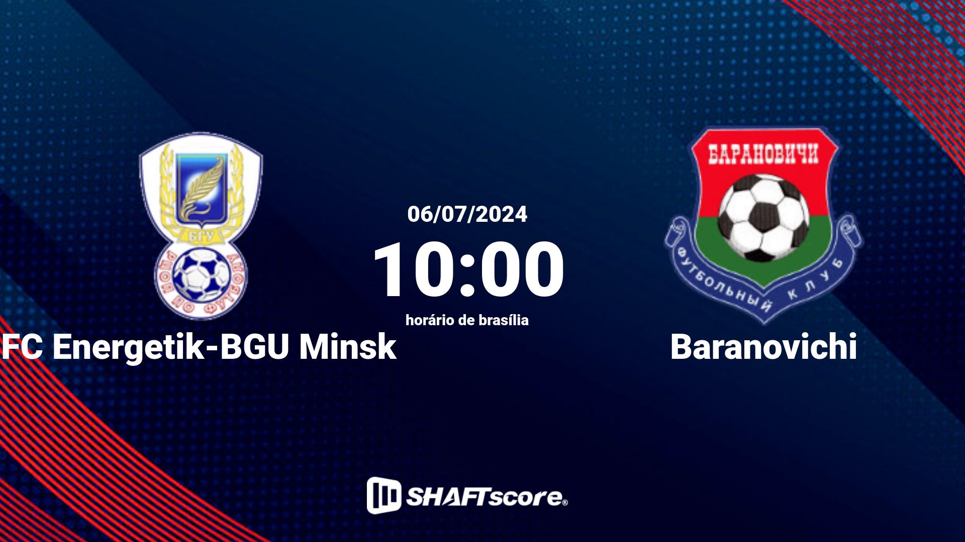 Estatísticas do jogo FC Energetik-BGU Minsk vs Baranovichi 06.07 10:00