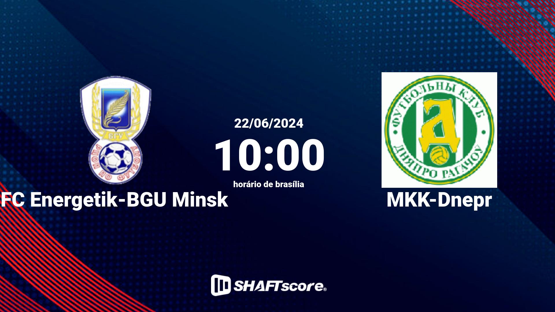 Estatísticas do jogo FC Energetik-BGU Minsk vs MKK-Dnepr 22.06 10:00