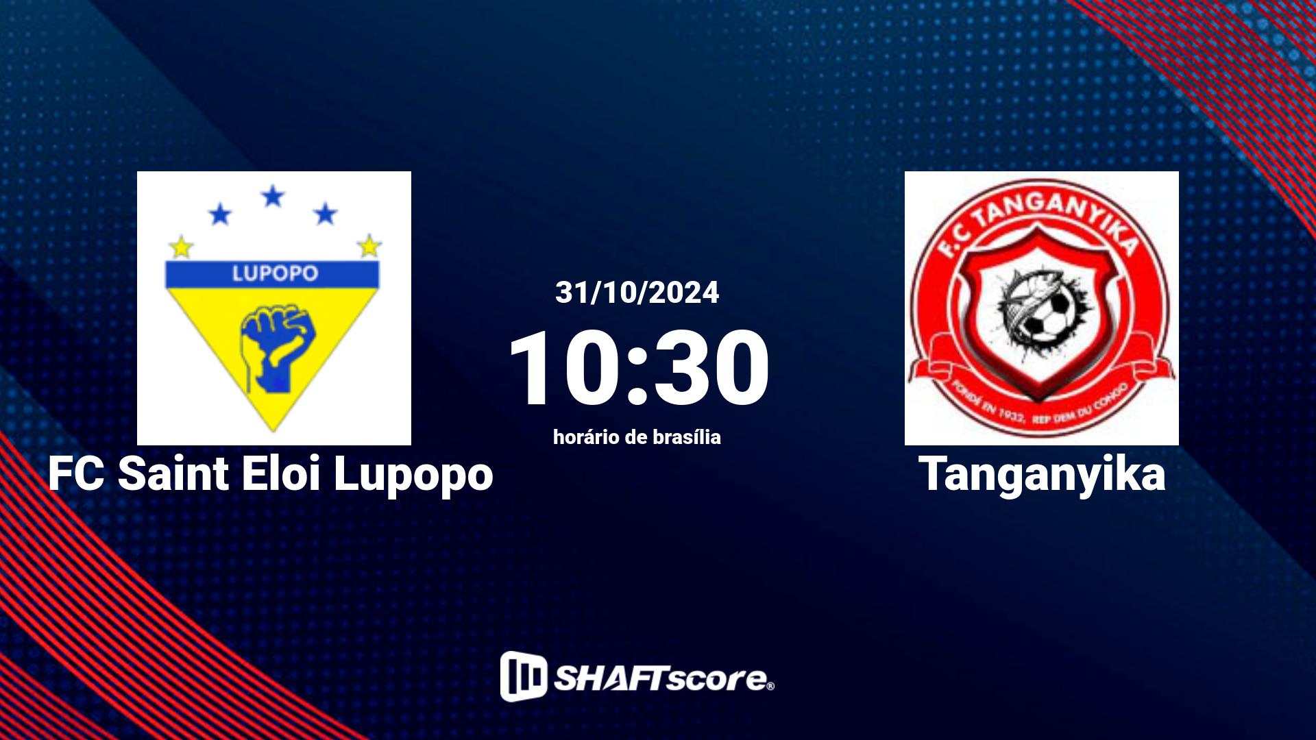 Estatísticas do jogo FC Saint Eloi Lupopo vs Tanganyika 31.10 10:30