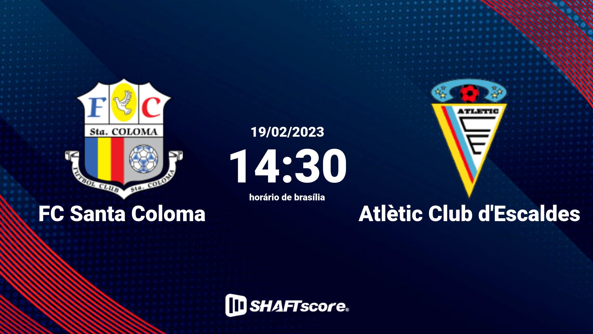 Estatísticas do jogo FC Santa Coloma vs Atlètic Club d'Escaldes 19.02 14:30