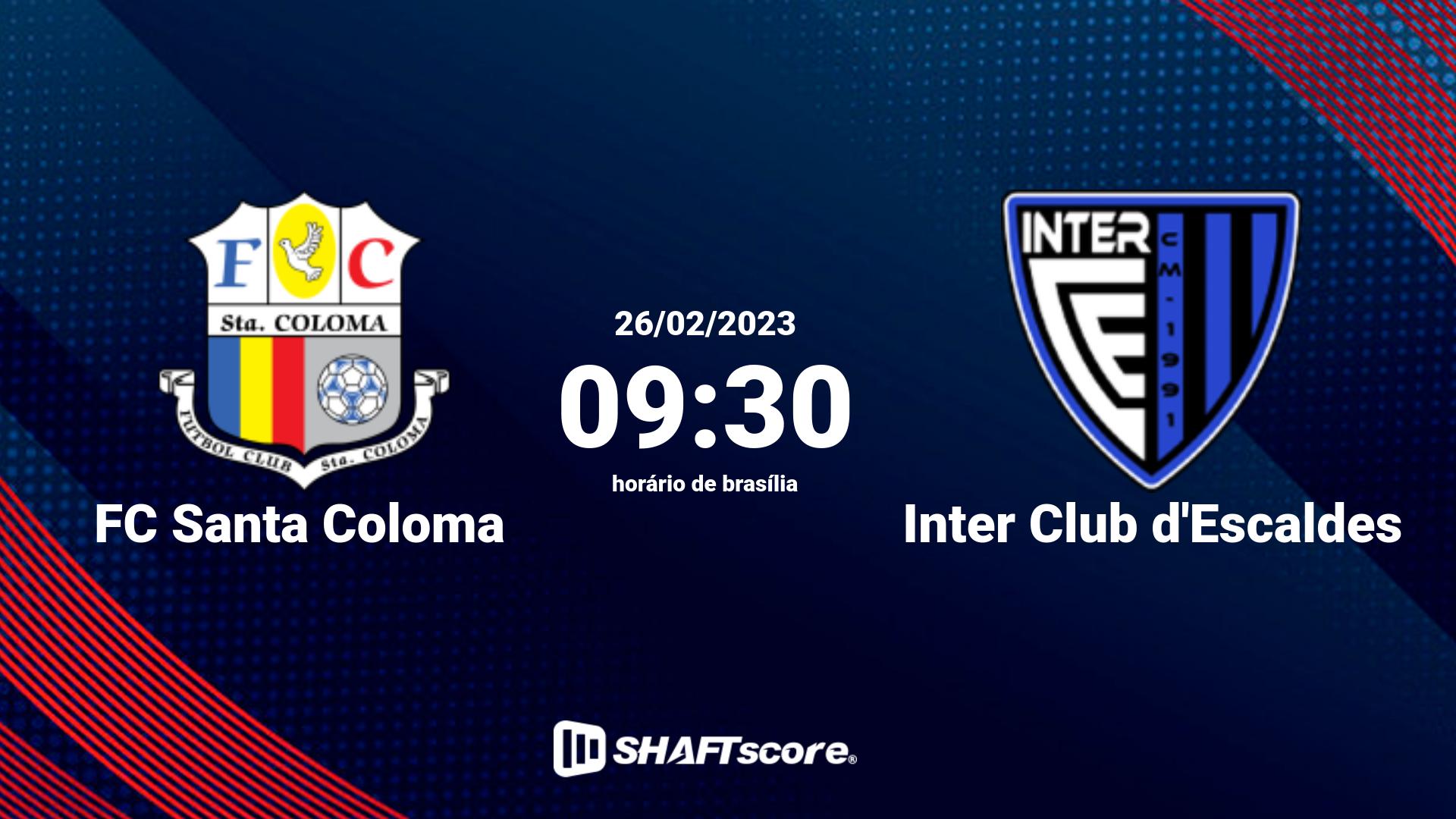 Estatísticas do jogo FC Santa Coloma vs Inter Club d'Escaldes 26.02 09:30