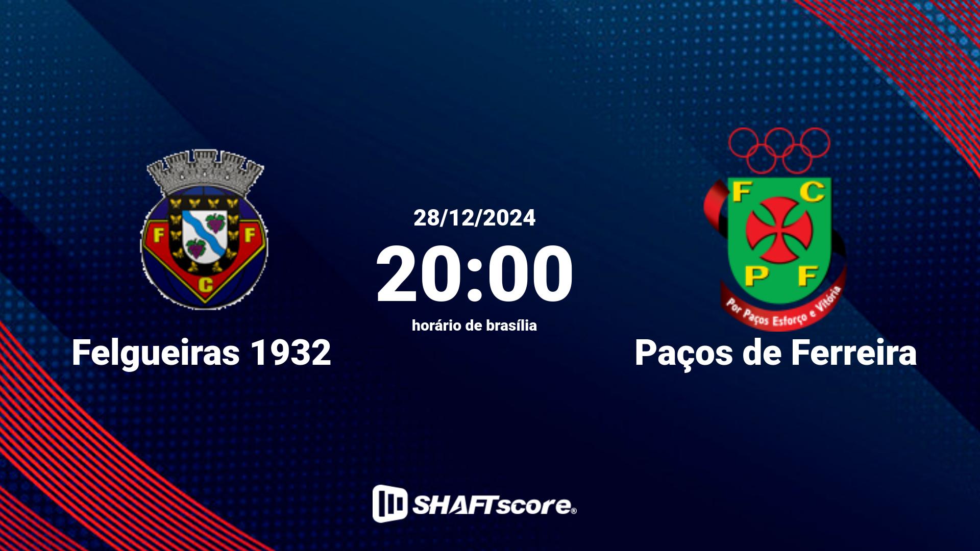 Estatísticas do jogo Felgueiras 1932 vs Paços de Ferreira 28.12 20:00