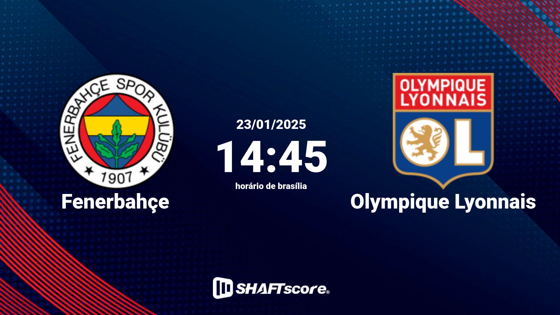 Estatísticas do jogo Fenerbahçe vs Olympique Lyonnais 23.01 14:45