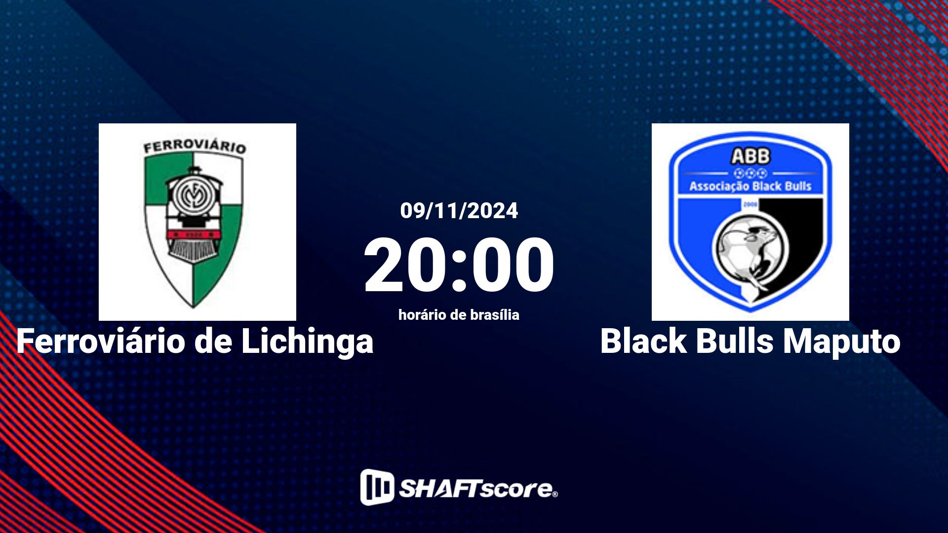 Estatísticas do jogo Ferroviário de Lichinga vs Black Bulls Maputo 09.11 20:00