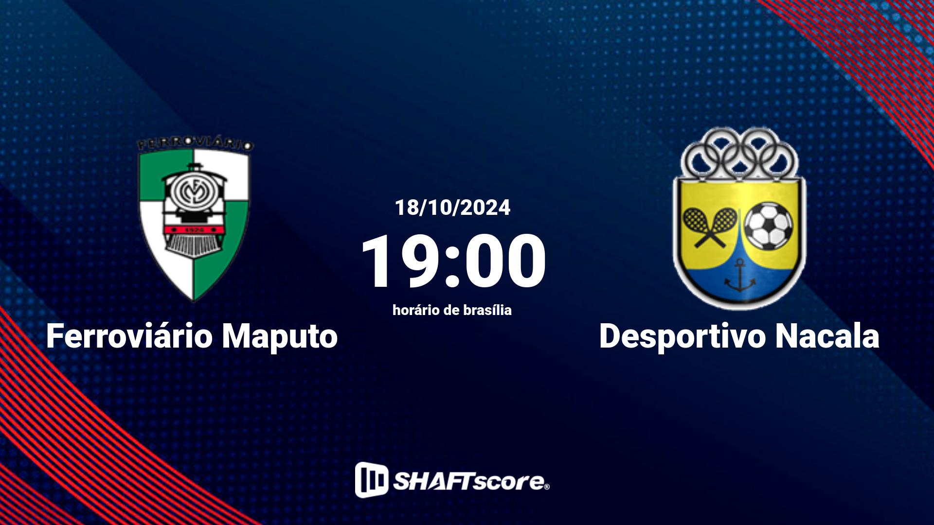 Estatísticas do jogo Ferroviário Maputo vs Desportivo Nacala 18.10 19:00