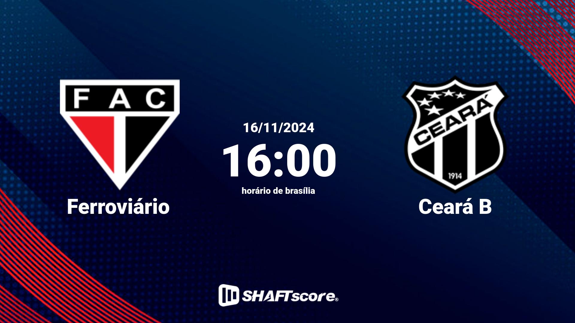 Estatísticas do jogo Ferroviário vs Ceará B 16.11 16:00