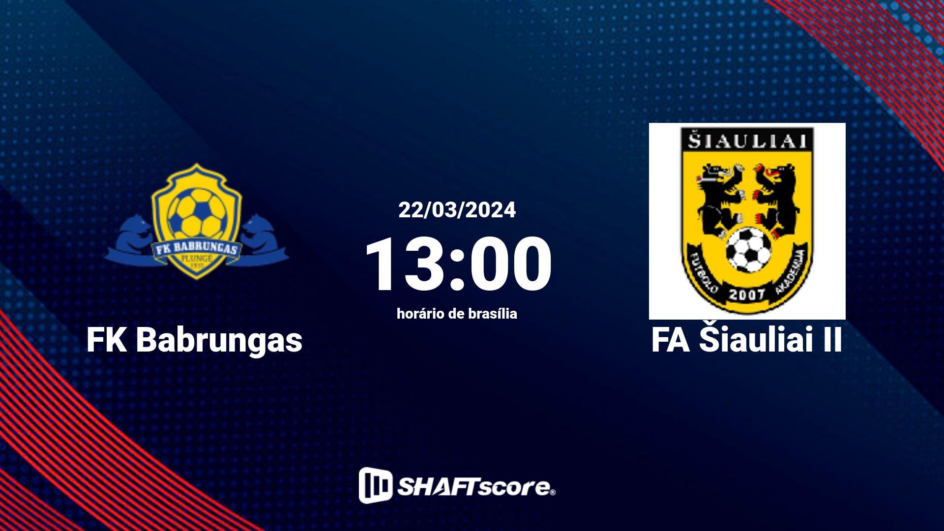 Estatísticas do jogo FK Babrungas vs FA Šiauliai II 22.03 13:00