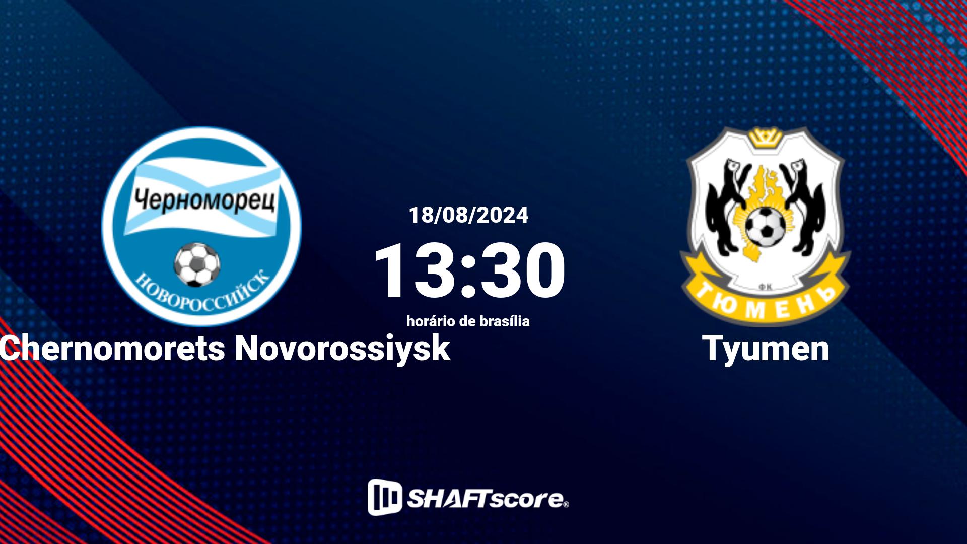 Estatísticas do jogo FK Chernomorets Novorossiysk vs Tyumen 18.08 13:30