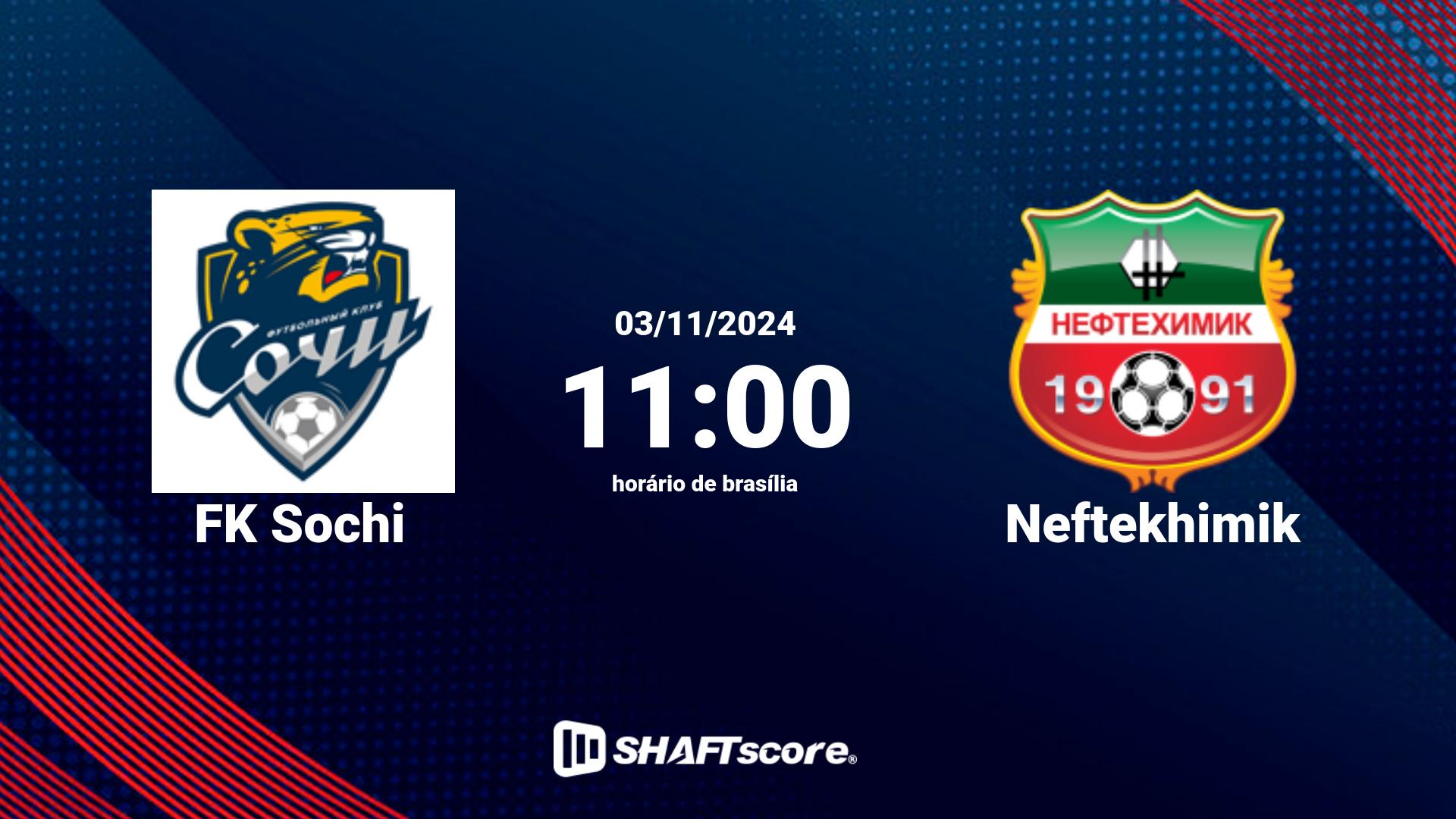 Estatísticas do jogo FK Sochi vs Neftekhimik 03.11 11:00