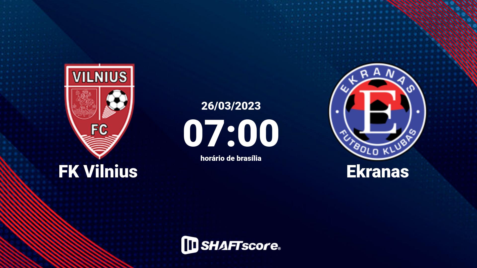 Estatísticas do jogo FK Vilnius vs Ekranas 26.03 07:00