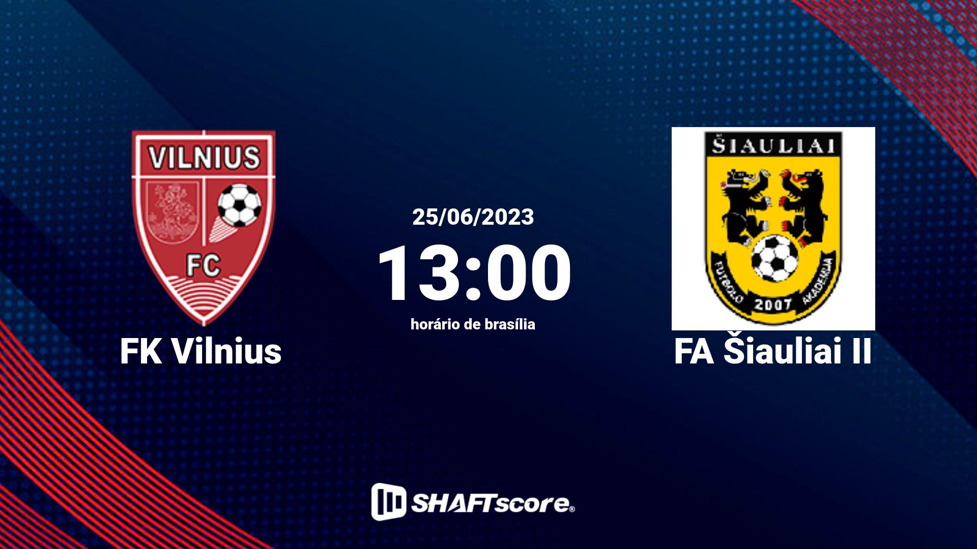 Estatísticas do jogo FK Vilnius vs FA Šiauliai II 25.06 13:00