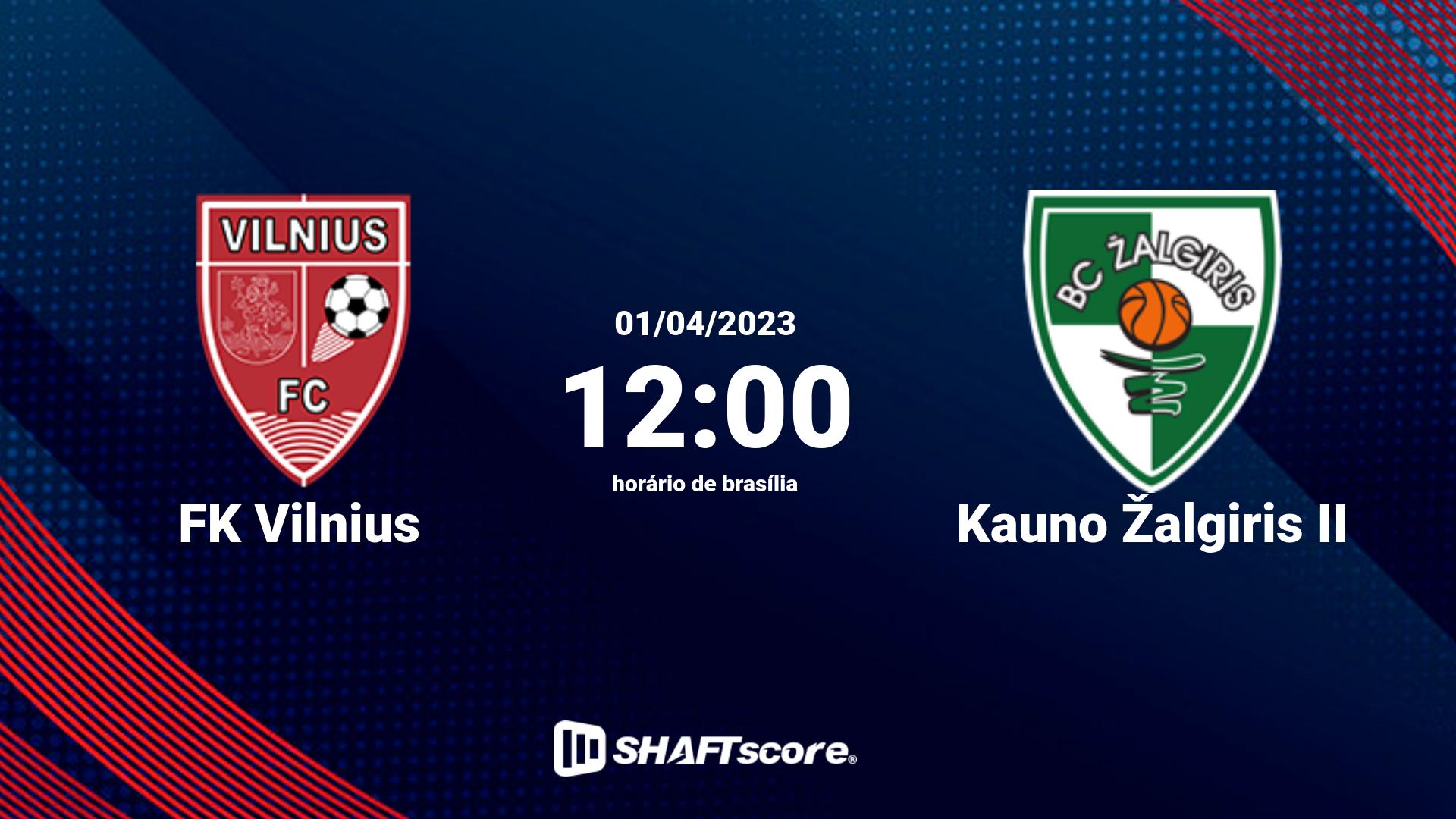 Estatísticas do jogo FK Vilnius vs Kauno Žalgiris II 01.04 12:00