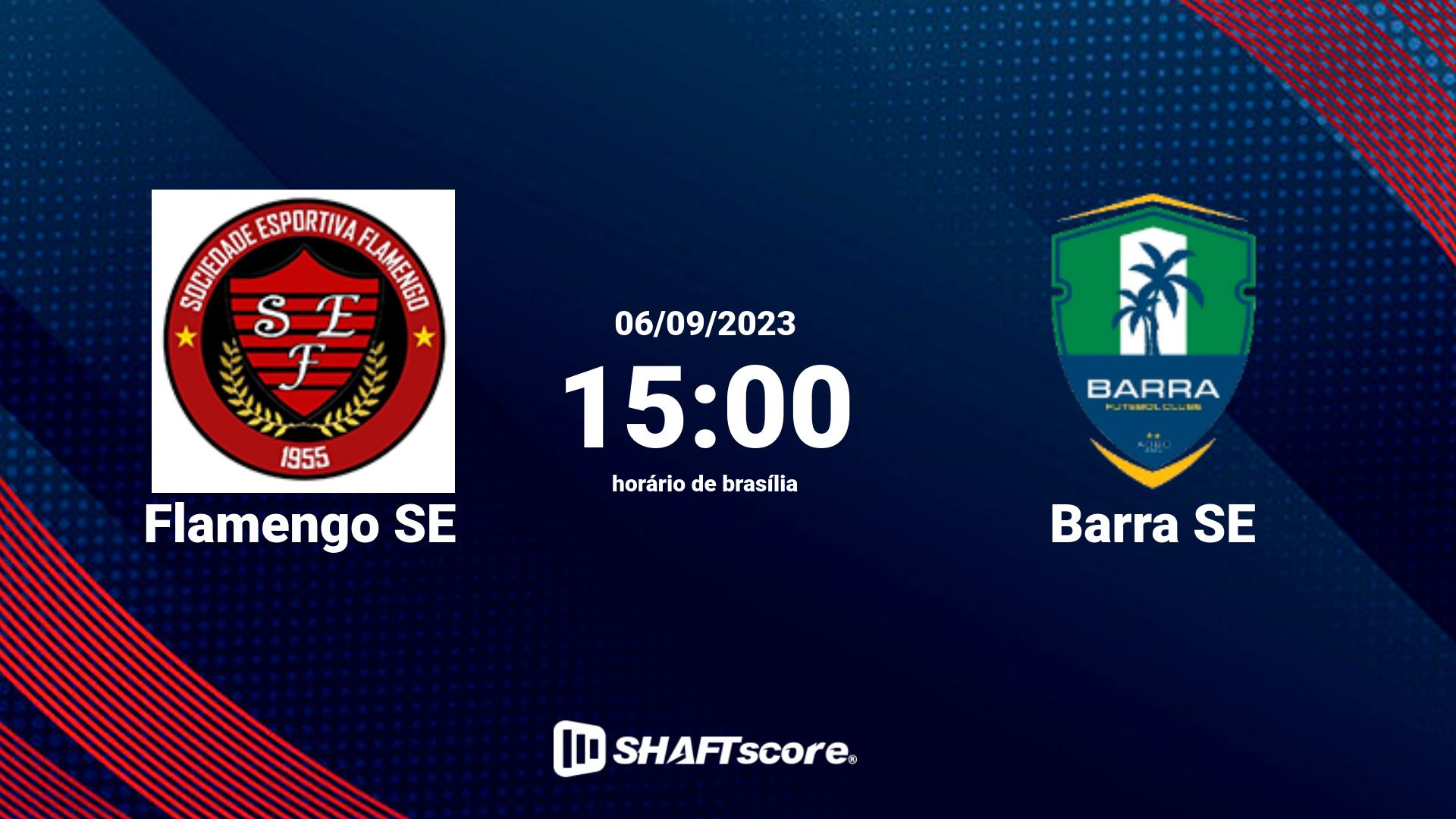 Estatísticas do jogo Flamengo SE vs Barra SE 06.09 15:00