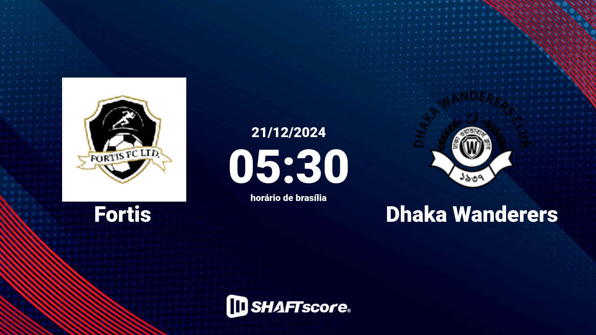 Estatísticas do jogo Fortis vs Dhaka Wanderers 21.12 05:30