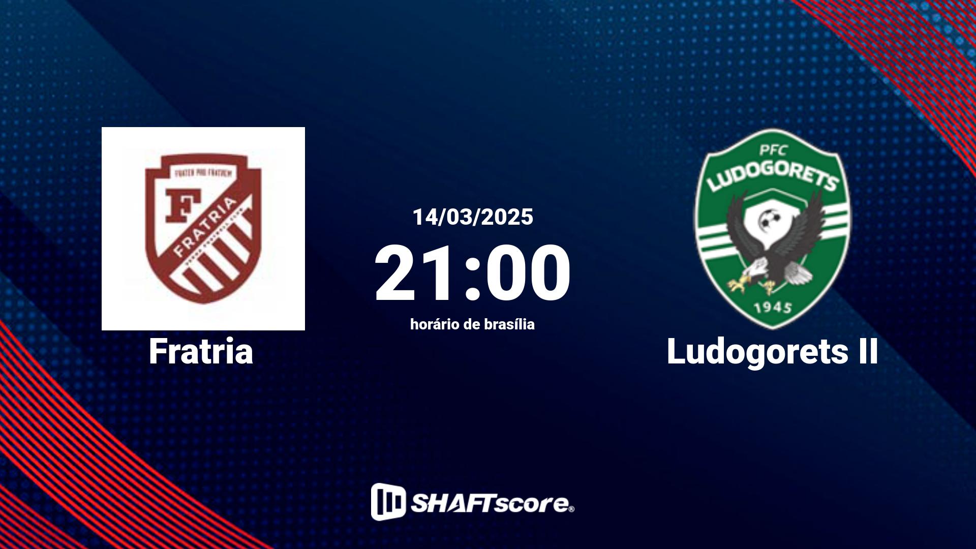 Estatísticas do jogo Fratria vs Ludogorets II 14.03 21:00