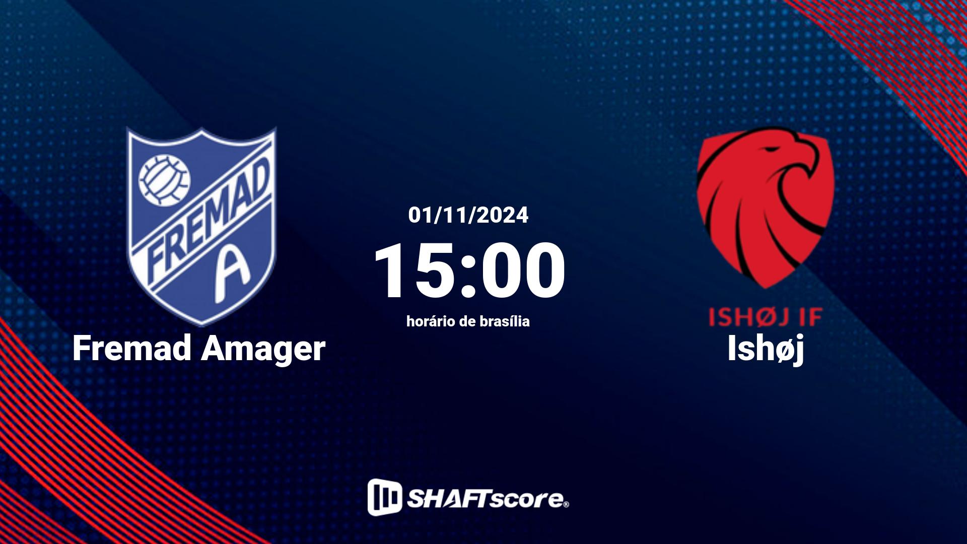 Estatísticas do jogo Fremad Amager vs Ishøj 01.11 15:00