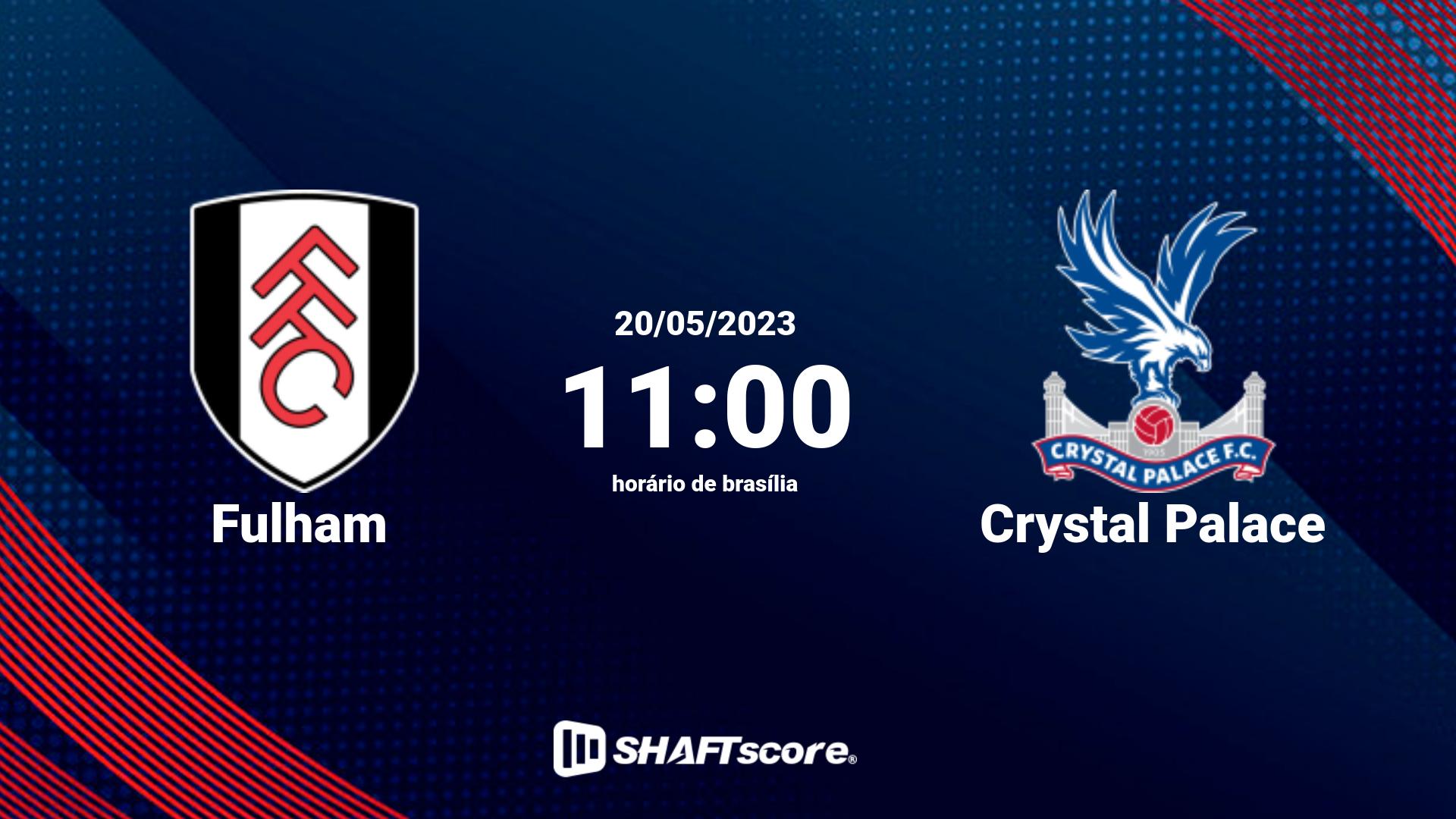 Estatísticas do jogo Fulham vs Crystal Palace 20.05 11:00