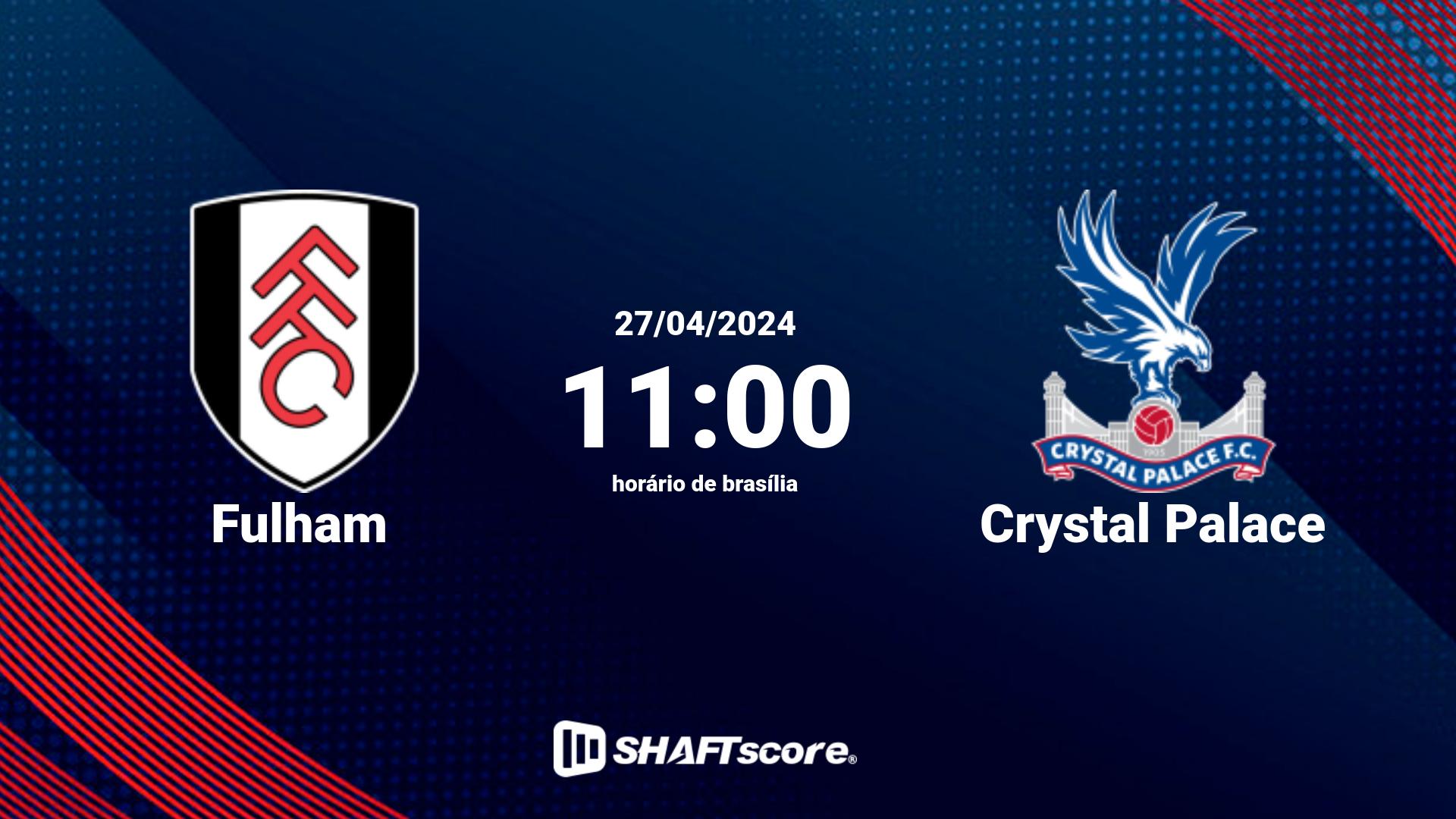 Estatísticas do jogo Fulham vs Crystal Palace 27.04 11:00