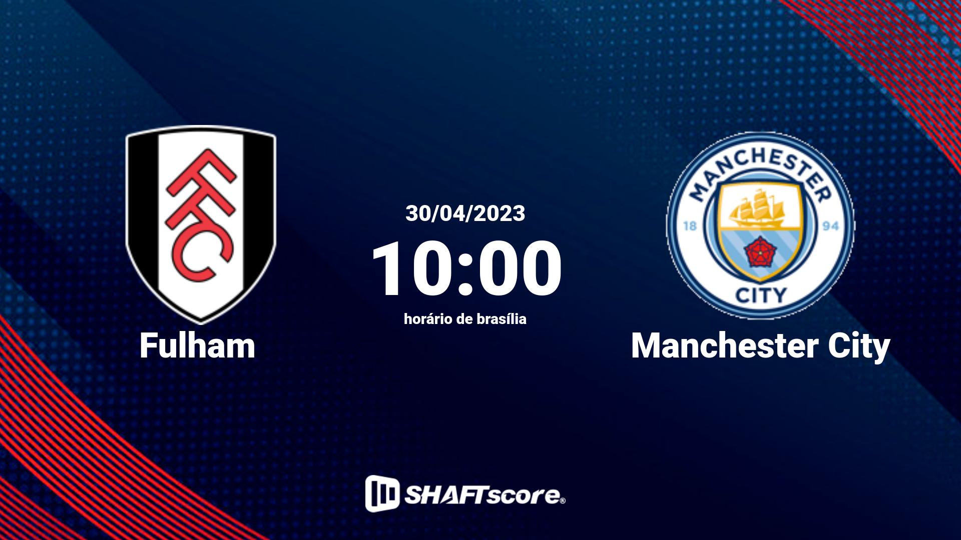 Estatísticas do jogo Fulham vs Manchester City 30.04 10:00