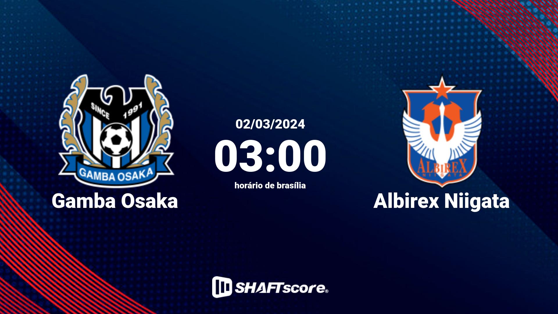 Estatísticas do jogo Gamba Osaka vs Albirex Niigata 02.03 03:00