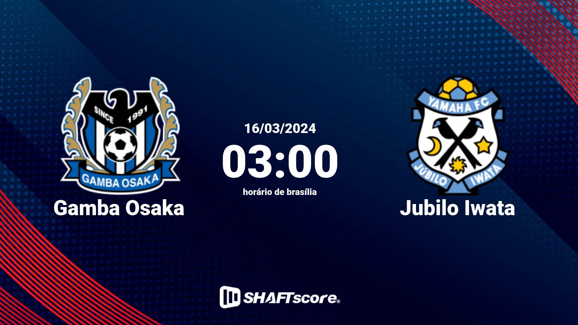 Estatísticas do jogo Gamba Osaka vs Jubilo Iwata 16.03 03:00