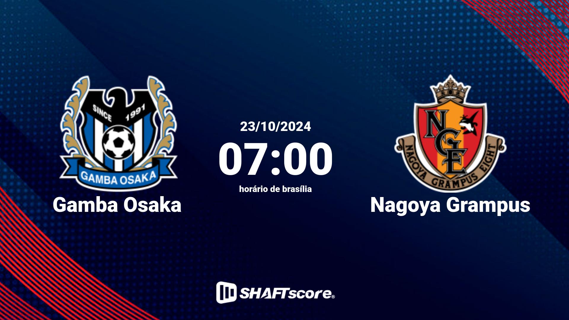 Estatísticas do jogo Gamba Osaka vs Nagoya Grampus 23.10 07:00