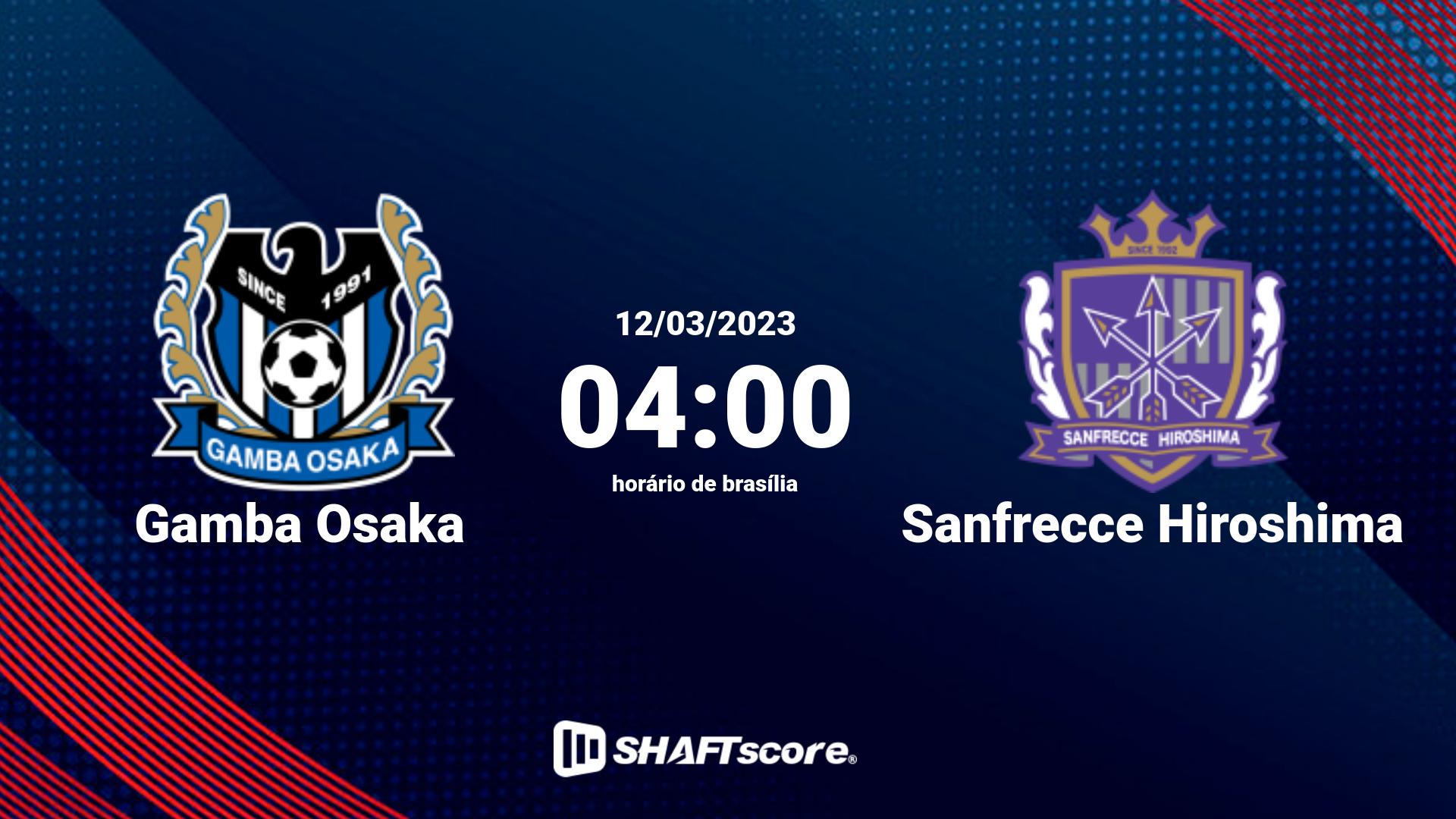 Estatísticas do jogo Gamba Osaka vs Sanfrecce Hiroshima 12.03 04:00