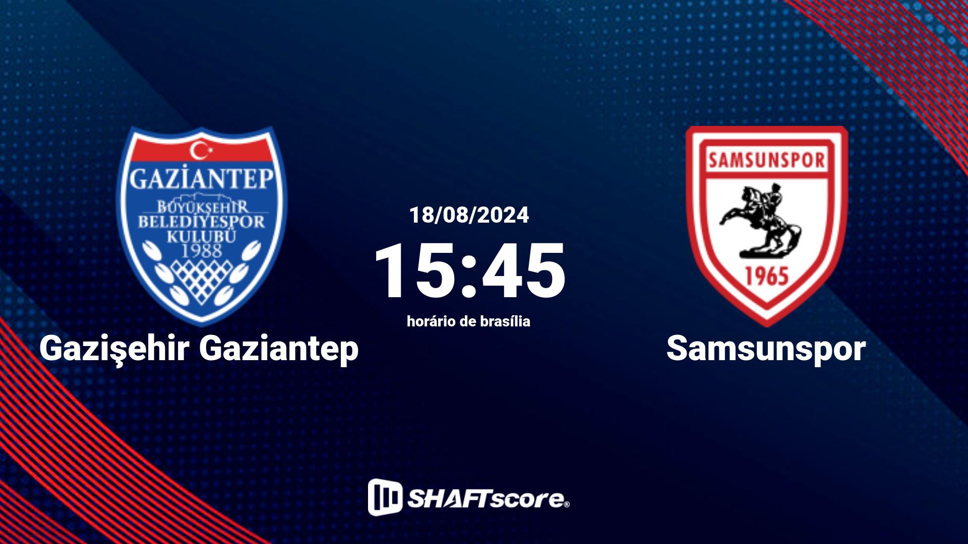 Estatísticas do jogo Gazişehir Gaziantep vs Samsunspor 18.08 15:45