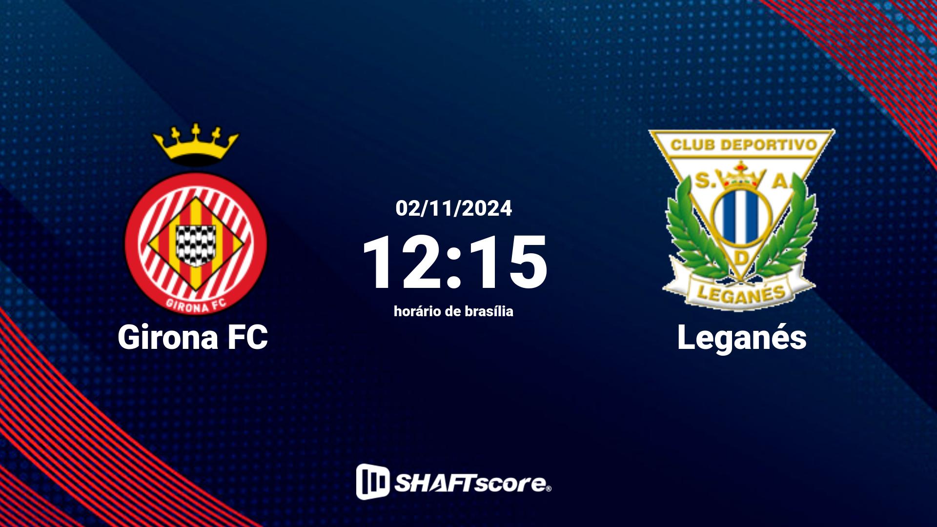 Estatísticas do jogo Girona FC vs Leganés 02.11 12:15