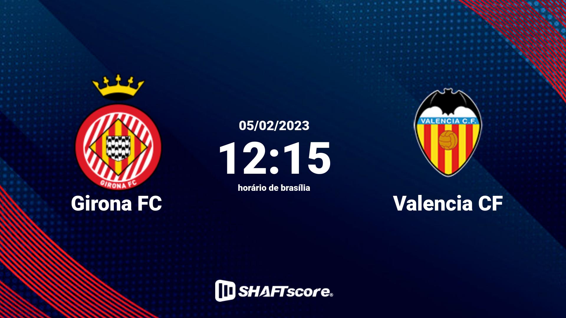 Estatísticas do jogo Girona FC vs Valencia CF 05.02 12:15