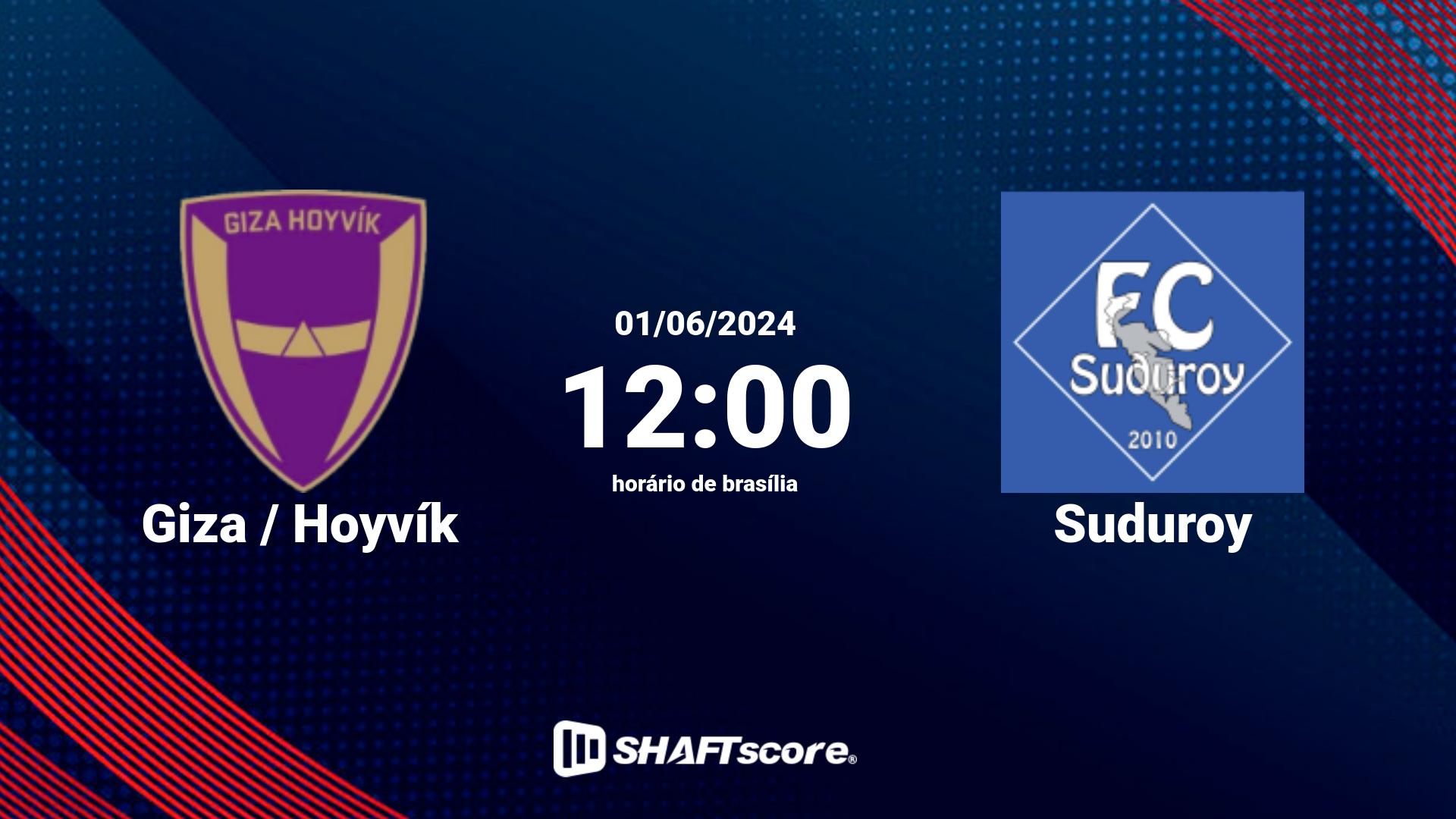 Estatísticas do jogo Giza / Hoyvík vs Suduroy 01.06 12:00