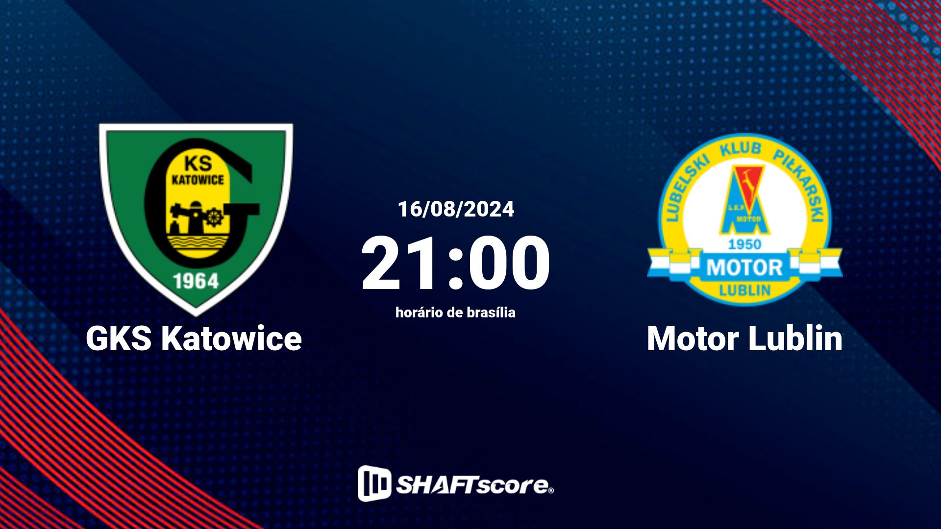 Estatísticas do jogo GKS Katowice vs Motor Lublin 16.08 21:00
