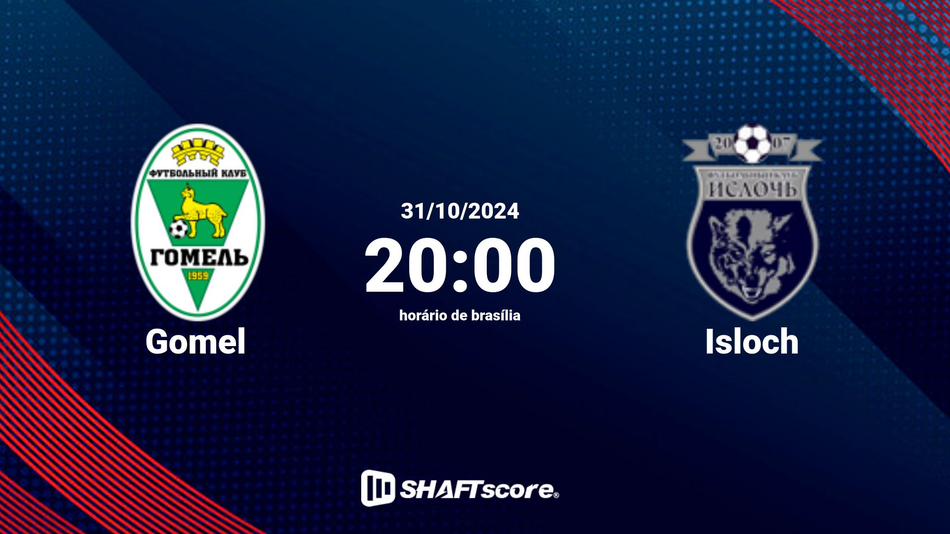 Estatísticas do jogo Gomel vs Isloch 31.10 20:00