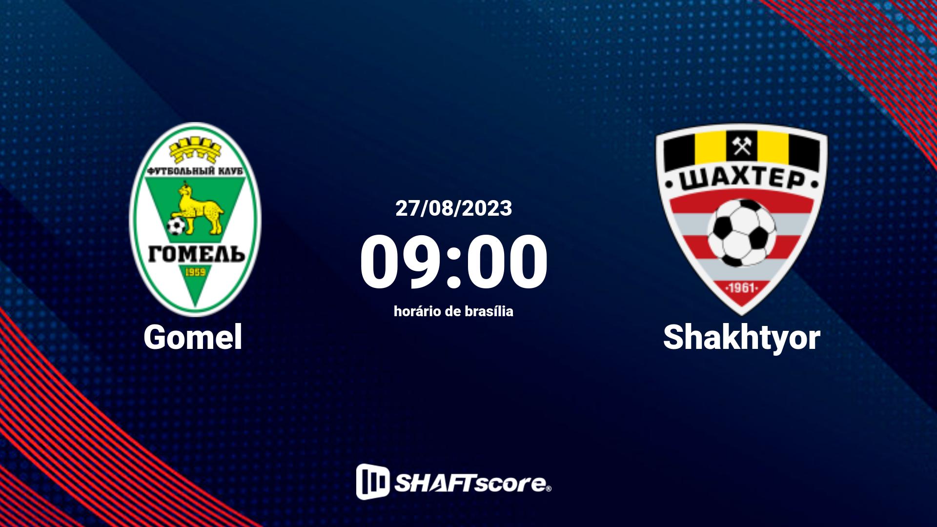 Estatísticas do jogo Gomel vs Shakhtyor 27.08 09:00