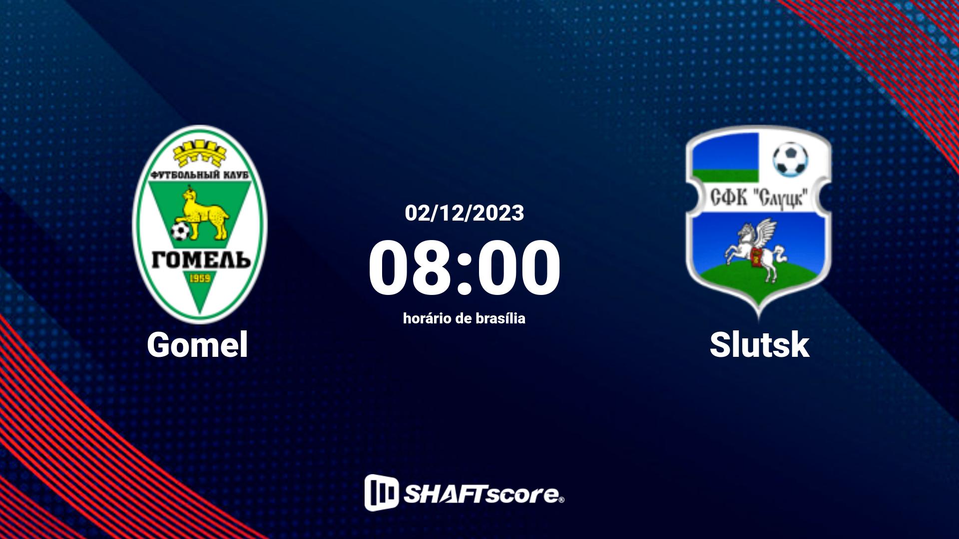 Estatísticas do jogo Gomel vs Slutsk 02.12 08:00