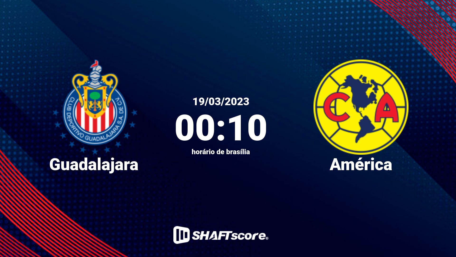 Estatísticas do jogo Guadalajara vs América 19.03 00:10