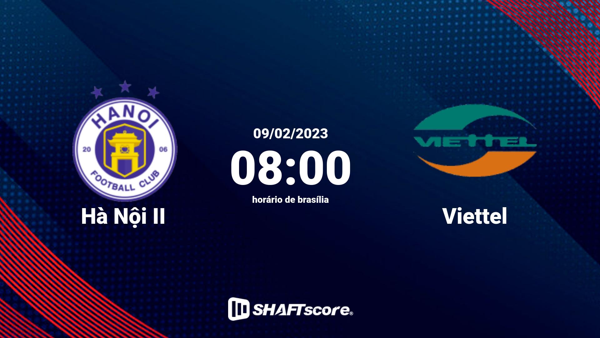 Estatísticas do jogo Hà Nội II vs Viettel 09.02 08:00