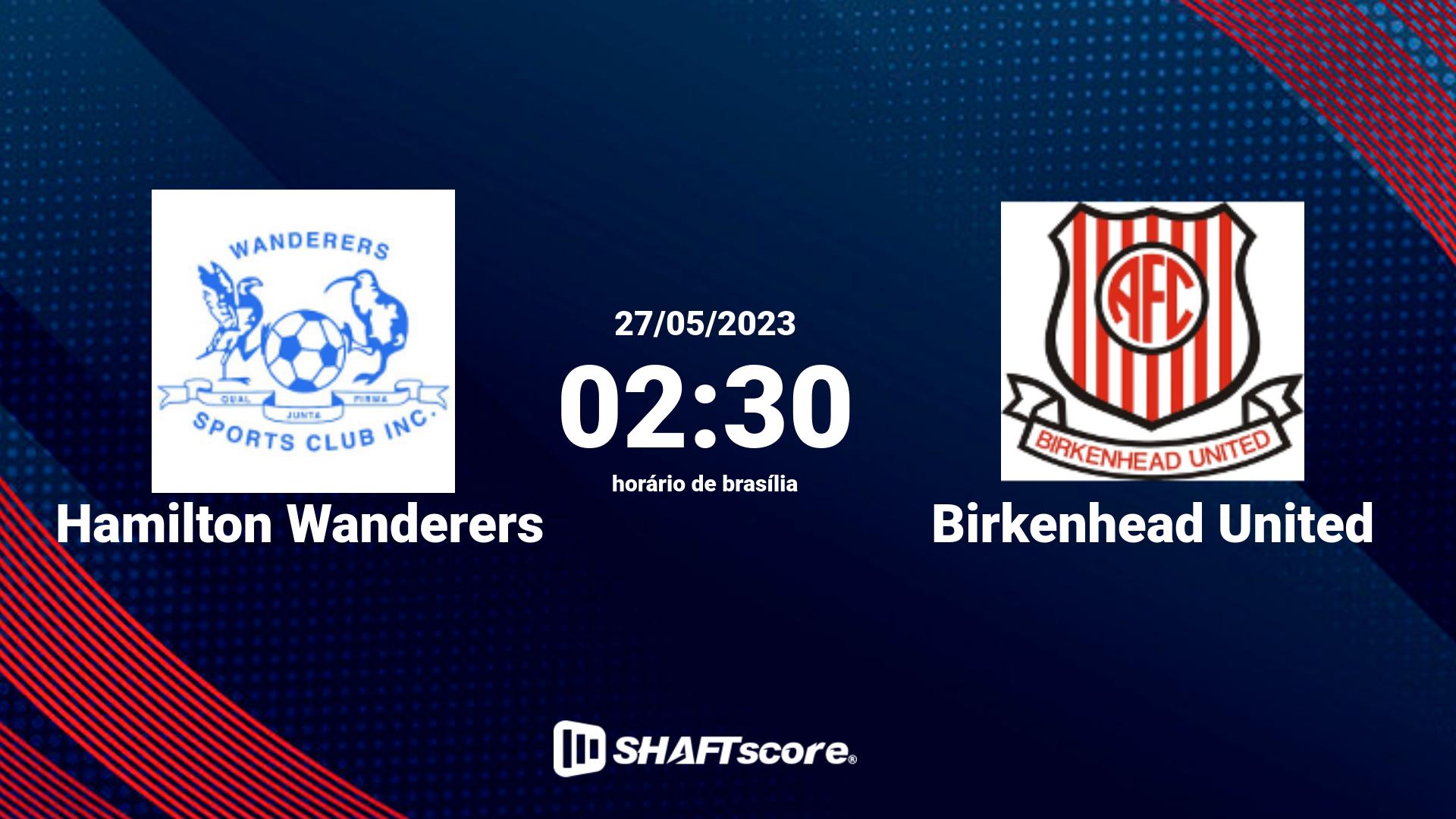 Estatísticas do jogo Hamilton Wanderers vs Birkenhead United 27.05 02:30